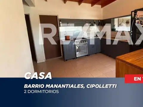 CASA 2 DORMITORIOS BARRIO MANANTIALES. CIPOLLETI