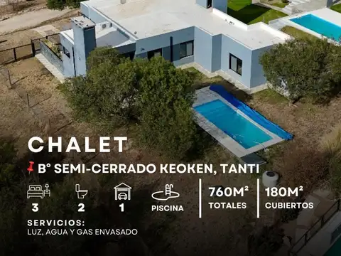 VENTA IMPORTANTE CHALET 3 DOR C/PILETA EN B° SEMICERRADO KEOKEN, TANTI