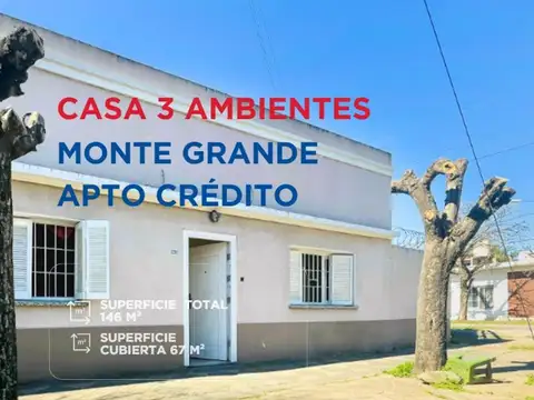 CASA EN VENTA MONTE GRANDE 3 AMBIENTES APTA CREDIT