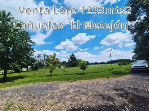 LOTE 1293MTS VENTA CAÑUELAS METEJON CAMPO PRIVADO
