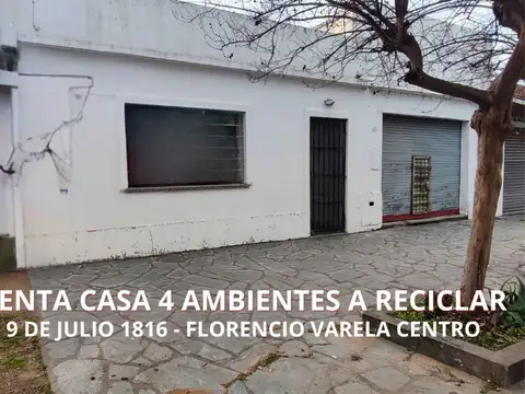 VENTA CASA 3 AMBI A RECICLAR NUEVO PRECIO F VARELA