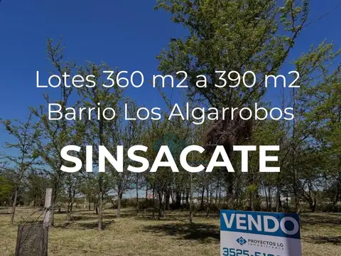   VENTA DE LOTES – BARRIO LOS ALGARROBOS, SINSACATE