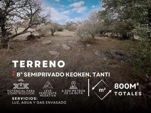 VENTA EXCELENTE TERRENO DE 800M EN BARRIO SEMI CERRADO KEOKEN, TANTI