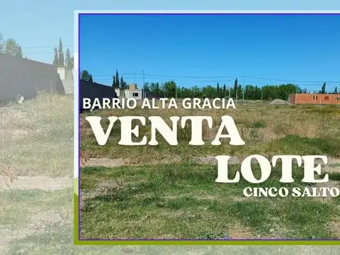 VENTA LOTE BARRIO ALTA GRACIA, CINCO SALTOS