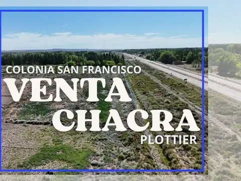 VENTA CHACRA EN COLONIA SAN FRANCISCO PLOTTIER