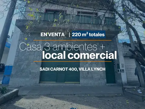 VENTA DE CASA 3 AMBIENTES Y LOCAL COMERCIAL, CON TERRAZA EN VILLA LYNCH