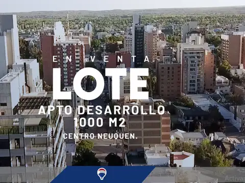 LOTE APTO DESARROLLO CENTRO NEUQUEN