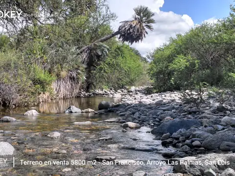 Terreno 5800mts2 en San Francisco del Monte de Oro, fondo al Arroyo Las Palmas