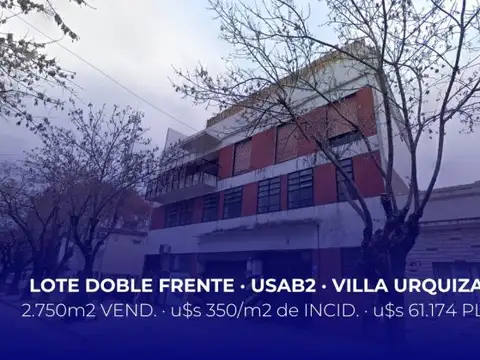 Lote doble frente . Centro de Manzana . Venta Terreno USAB2 . 2750 m² Vendibles . Villa Urquiza