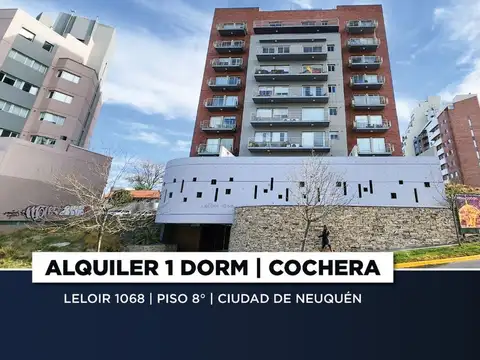 ALQUILA DEPTO 1 DORMITORIO CON COCHERA | NEUQUÉN