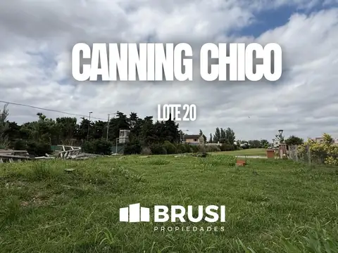 TERRENO EN VENTA EN CANNING CHICO - EXCELENTE UBICACIÓN