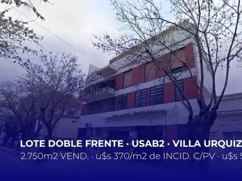 Lote doble frente . Centro de Manzana . Venta Terreno USAB2 . 2750 m² Vendibles . Villa Urquiza